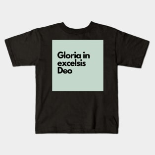 gloria in excelsis deo Kids T-Shirt